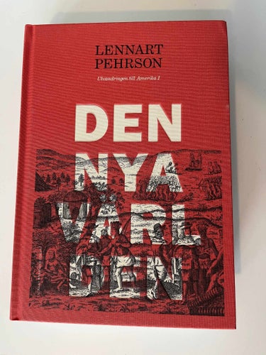 Den nya världen - Lennart Pehrson - Utvandringen till Amerika