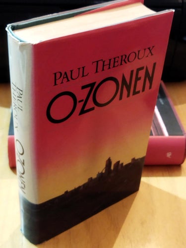 O-Zonen av Paul Theroux. Bok, inbunden. Very Fine plus