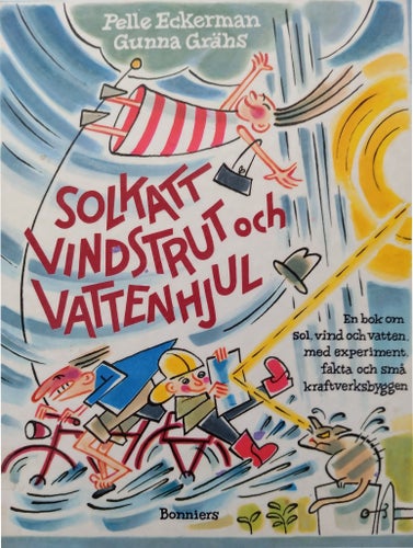 Solkatt, Vindstrut och Vattenhjul av Pelle Eckerman och Gunna Grähs (1991)