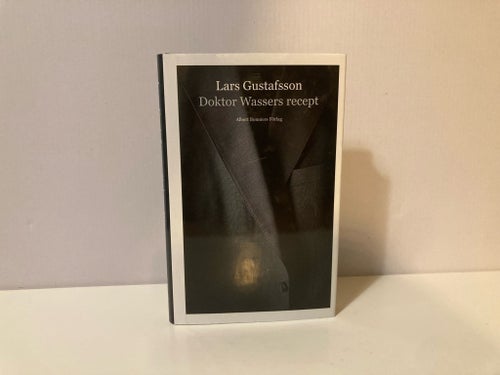 Doktor Wassers recept - Lars Gustafsson - 2015 - Inbunden