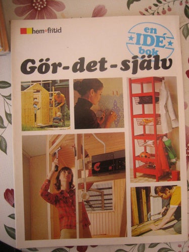 Hem & Fritid - Gör det själv (En Ide-bok)