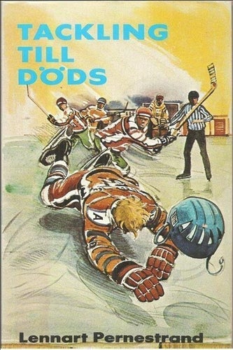 TACKLING TILL DÖDS - Lennart Pernestrand (1981) - Ishockey