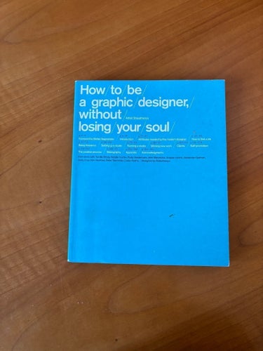 How to be a graphic designer, without losing your soul” av Adrian Shaughnessy