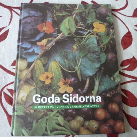 GODA SIDORNA, 34 RECEPT PÅ SVENSKA LANDSKAPSRÄTTER, 1994, BOK