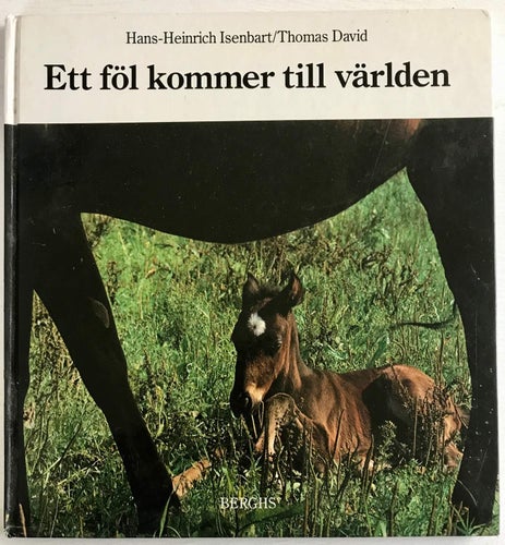 ETT FÖL KOMMER TILL VÄRLDEN Hans-Heinrich Isenbart Thomas David 1989