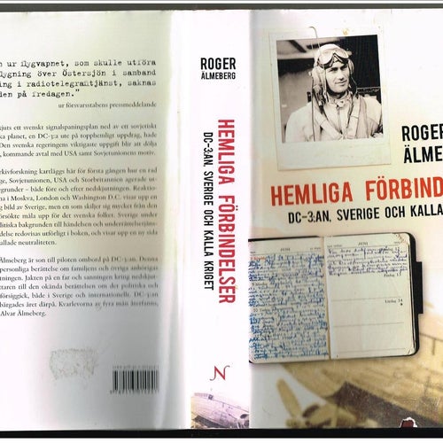 HEMLIGA FÖRBINDELSER DC-3:an, Sverige och kalla kriget - Roger Älmeberg (2007)