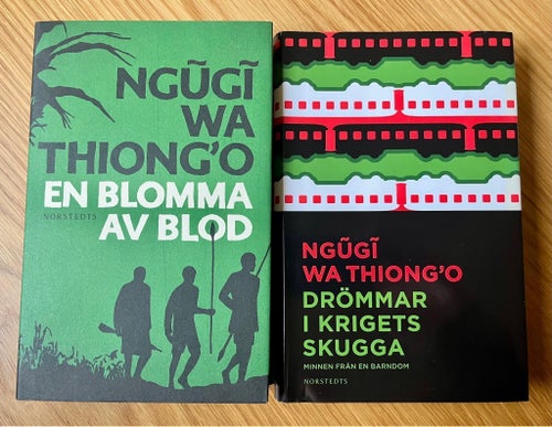 Ngugi wa Thiong'o - En blomma av blod & Drömmar i krigets skugga