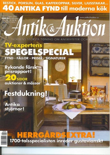 Antik & Auktion 1/2006 - Spegelspecial, Cecilia Edefalk m m