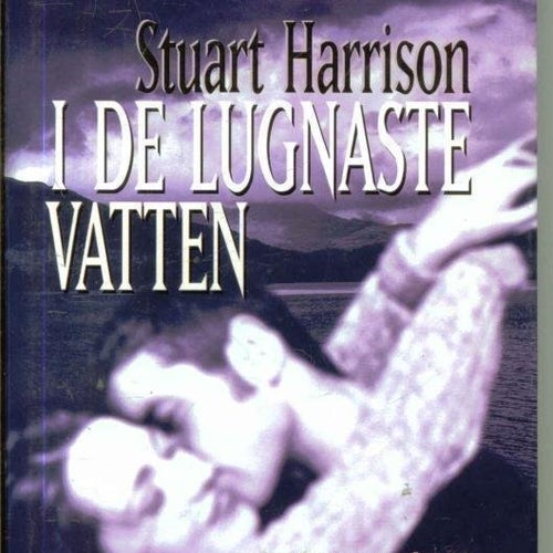 Stuart HArrison: I de lugnaste vatten - 1:a upplagan!