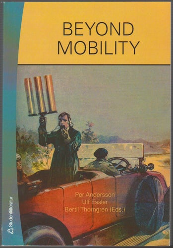 Beyond mobility : EFI Yearbook 2007 / Per Andersson, Ulf Essler m.fl.