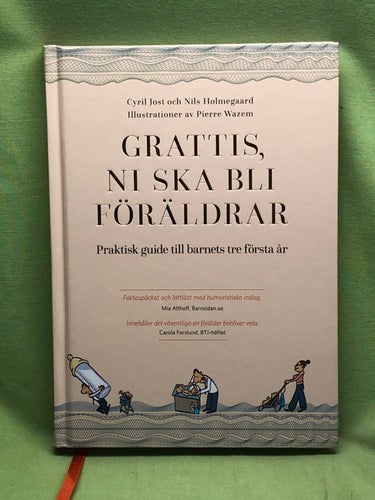 Grattis, ni ska bli föräldrar praktisk guide till barnets tre första år / Jost