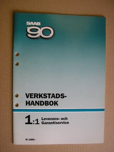 SAAB 90 Verkstadshandbok Leverans-och Garantiservice M 1985-