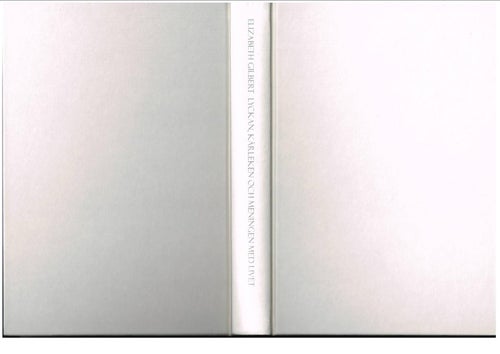 LYCKAN, KÄRLEKEN OCH MENINGEN MED LIVET - Elizabeth Gilbert (2007)