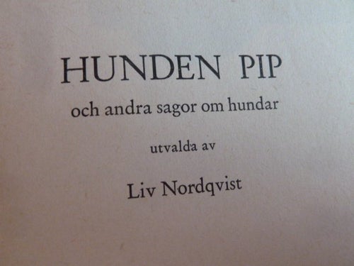 HUNDEN PIP OCH ANDRA SAGOR OM HUNDAR, LIV NORDQVIST, BOK, BÖCKER