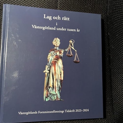 Lag och rätt i Västergötland under tusen år.