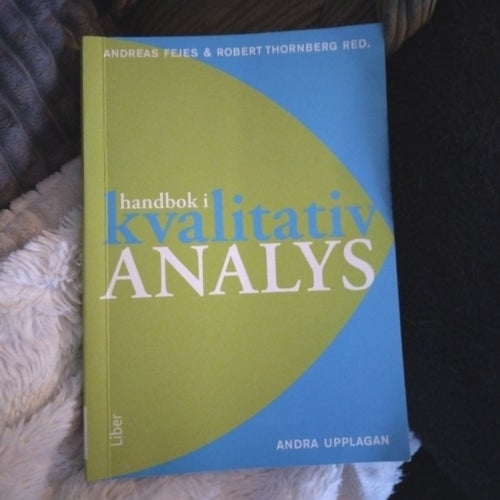Handbok i kvalitativ analys - Andreas Fejes & Robert Thornberg (red.)