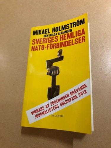 Den dolda alliansen Sveriges hemliga NATO-förbindelser / Holmström, Mikael