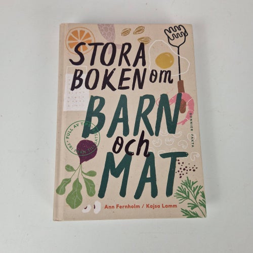 Stora boken om barn och mat | Ann Fernholm & Kajsa Lamm | Inbunden