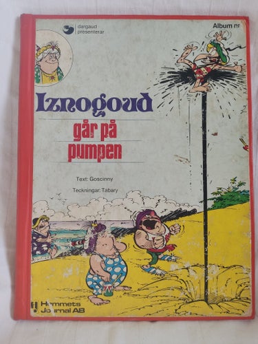 Iznogoud går på pumpen & Iznogouds kusliga komplotter, Goscinny, Tabary, 1978
