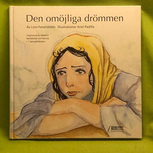 Den omöjliga drömmen inspirerad av Bibelns berättelse om Hanna i 1 Samuelsboken