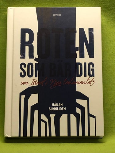 Roten som bär dig om Israel i Nya testamentet / Sunnliden, Håkan