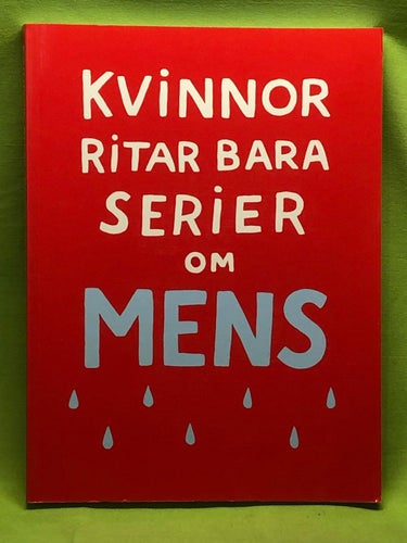 Kvinnor ritar bara serier om mens / Sara Olausson