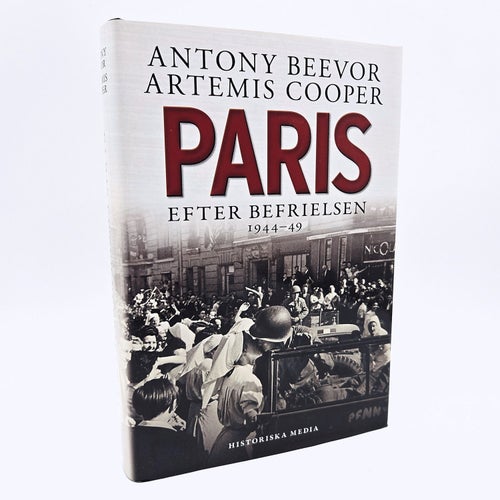 Paris efter befrielsen 1944-49 - Antony Beevor