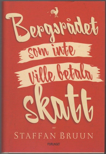 Bergsrådet som inte ville betala skatt / Staffan Bruun