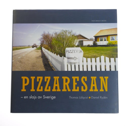 Thomas Löfqvist & Daniel Rydén - Pizzaresan : en slajs av Sverige