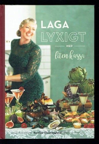 Laga lyxigt med liten kassa - Karolina Olson Haglund