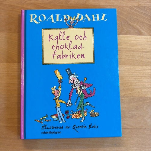 Kalle och chokladfabriken - Roald Dahl