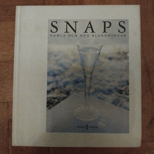 Snaps: Gamla och nya blandningar av Mette Ankarloo, 1999