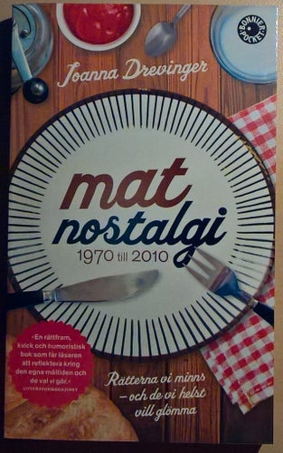 Matnostalgi: rätterna vi minns och de vi helst vill glömma / Joanna Drevinger