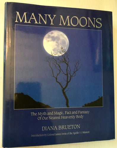 MANY MOONS The Myth and Magic, Fact and Fantasy... Diana Brueton 1991