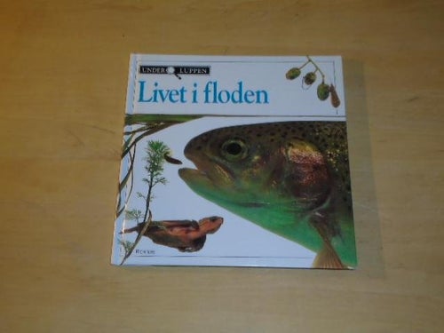 LIVET I FLODEN - under luppen - Barbara Taylor
