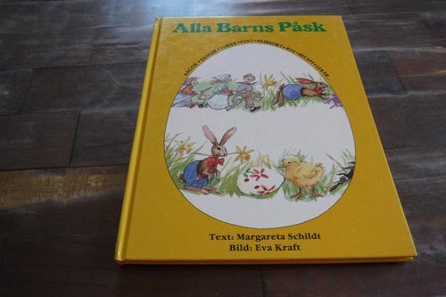 Alla Barns Påsk med sagor, sånger, pynt, recept, rim och lekar