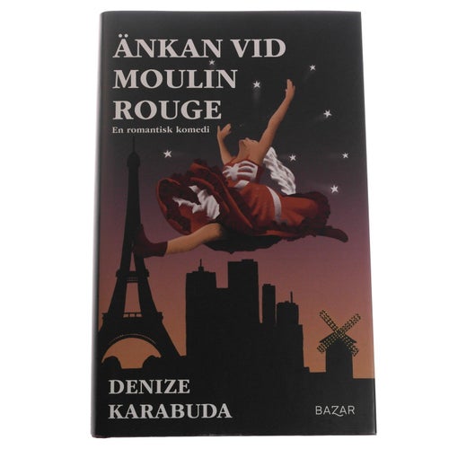 Denize Karabuda - Änkan vid Moulin Rouge