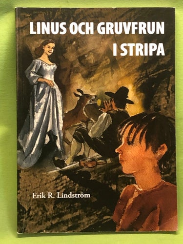 Linus och gruvfrun i Stripa / Lindström, Erik R.