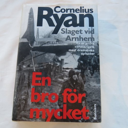 Slaget vid Arnhem: En bro för mycket av Cornelius Ryan