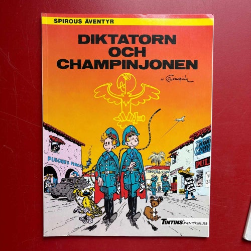 DIKTATORN OCH CHAMPINJONEN + DEN STORA CHAMPINJONJAKTEN Spirous äventyr
