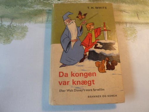 DA KONGEN VAR KNÆGT, T. H. WHITE, 1964, BOG, BOK PÅ DANSKA