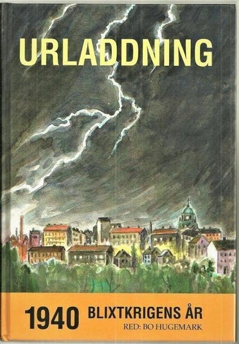 ** URLADDNING 1940 Blixtkrigens år av Bo Hugemark **