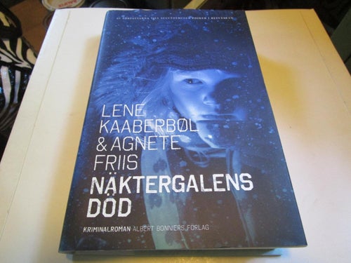 LENE KAABERBÖL & AGNETE FRIIS - NÄKTERGALENS DÖD - INBUNDEN BOK