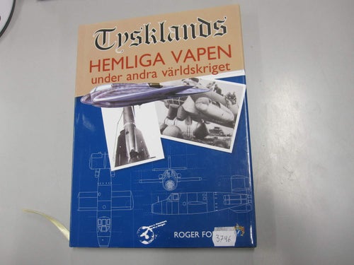 Tysklands hemliga vapen under andra världskriget - Roger Ford