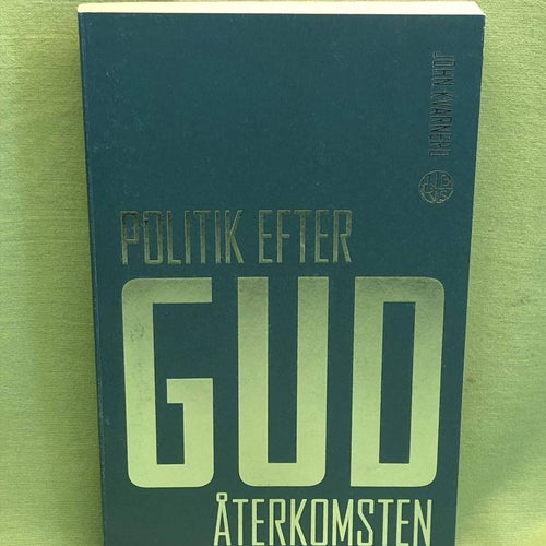 Politik efter Gud - återkomsten / Kvarnero, John
