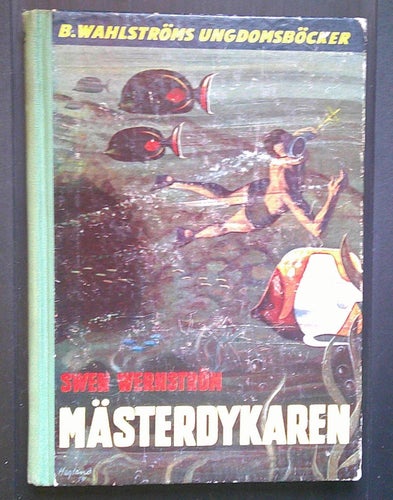 MÄSTERDYKAREN, SWEN WERNSTRÖM, WAHLSTRÖMS UNGDOMSBÖCKER NR 792
