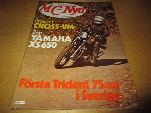 MC-NYTT NR 6 1975 YAMAHA XS 650, TRIUMPH TRIDENT 750 , M.M