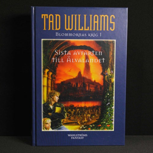 Tad Williams - Blommornas krig I : Sista avfarten till Älvalandet