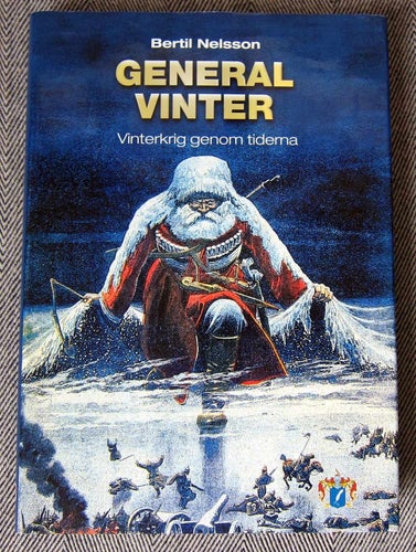 General Vinter vinterkrig genom tiderna Bertil Nelsson Svenskt militärhistoriskt
