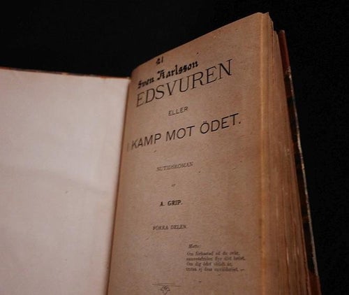 A. Grip (Wilhelm Granath) . Edsvuren eller I kamp mot ödet , 1908 Tjock roman